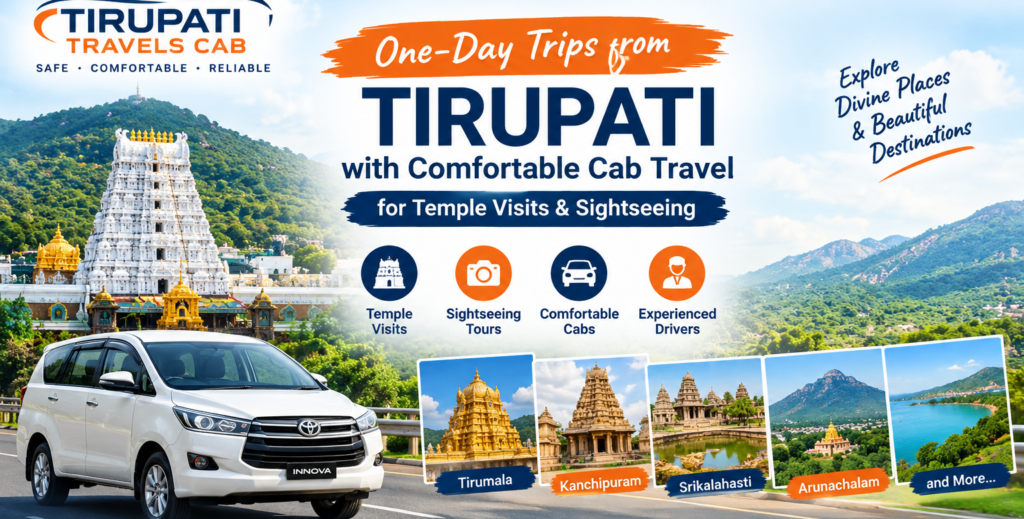 One-day trips from Tirupati with comfortable cab travel for temple visits and sightseeing – Tirupati Travels Cab